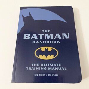 2005 The Batman Handbook The Ultimate Training Manual By Scott Beatty